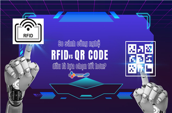 Công nghệ RFID vs QR Code: Sự khác biệt là gì và lựa chọn nào phù hợp hơn?